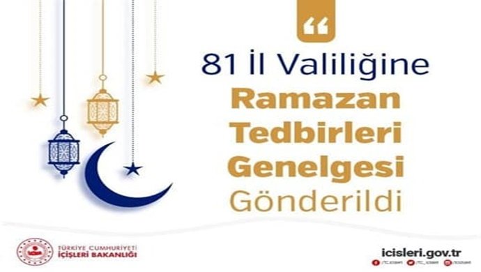 81 İl Valiliğine Ramazan Tedbirleri Genelgesi Gönderildi